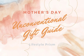 Mother's Day The Unconventional Gift Guide Mother's Day Unconventional Gift Guide